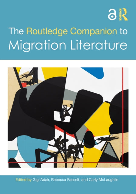 Book cover of: Routledge Companion to Migration Literature. By: Gigi Adair