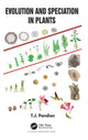 Book cover of: Evolution and Speciation in Plants. By: T. J. Pandian