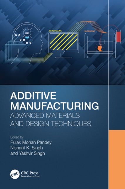 Book cover of: Additive Manufacturing. By: Pulak M. Pandey