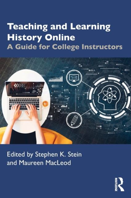 Book cover of: Teaching and Learning History Online. By: Stephen K. Stein
