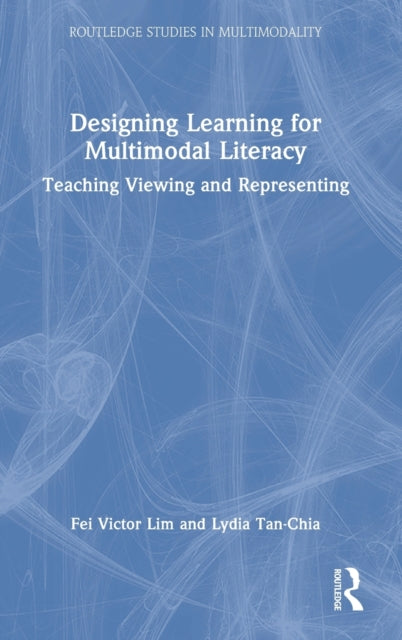 Book cover of: Designing Learning for Multimodal Literacy. By: Fei Victor Lim