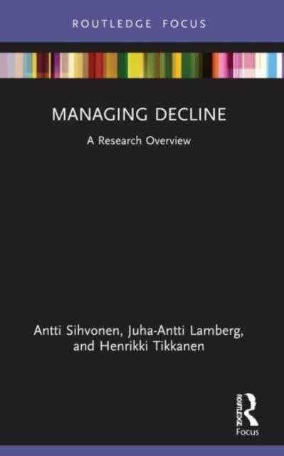 Book cover of: Managing Decline. By: Antti Sihvonen