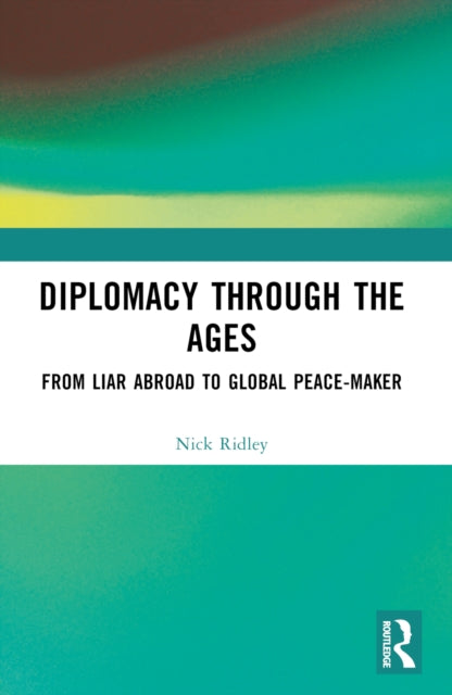 Book cover of: Diplomacy Through the Ages. By: Nicholas Ridley