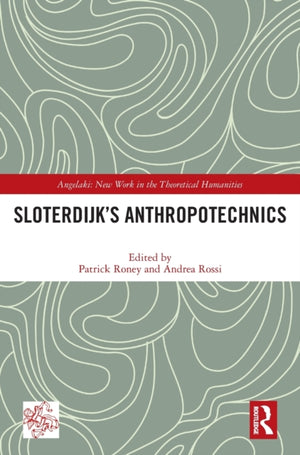 Sloterdijk’s Anthropotechnics