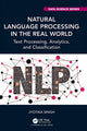 Book cover of: Natural Language Processing in the Real World. By: Jyotika Singh