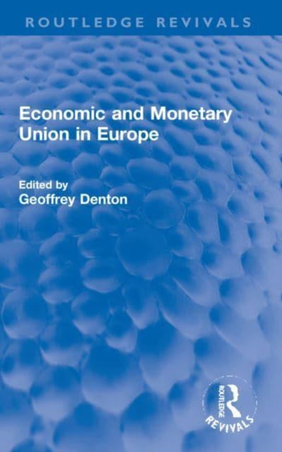 Book cover of: Economic and Monetary Union in Europe. By: Geoffrey Denton