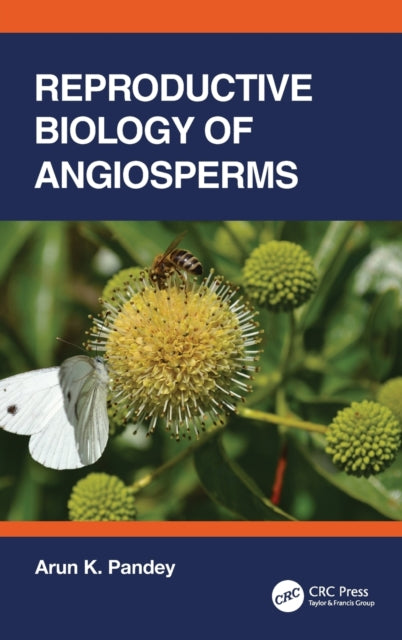 Book cover of: Reproductive Biology of Angiosperms. By: Arun Kumar Pandey