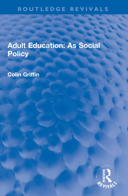 Book cover of: Adult Education: As Social Policy. By: Colin Griffin