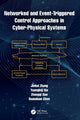 Book cover of: Networked and Event-Triggered Control Approaches in Cyber-Physical Systems. By: Jinhui Zhang