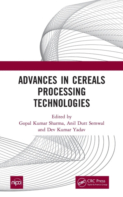 Book cover of: Advances in Cereals Processing Technologies. By: Gopal Kumar Sharma