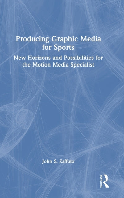 Book cover of: Producing Graphic Media for Sports. By: John S. Zaffuto