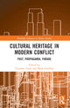 Book cover of: Cultural Heritage in Modern Conflict. By: Timothy Clack
