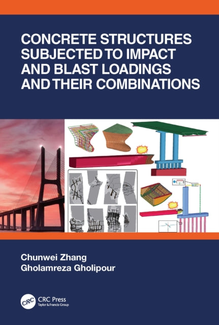Book cover of: Concrete Structures Subjected to Impact and Blast Loadings and Their Combinations. By: Chunwei Zhang