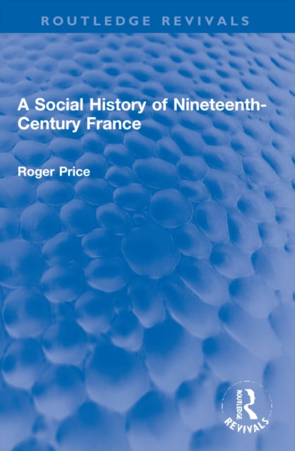 Book cover of: Social History of Nineteenth-Century France