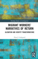 Book cover of: Migrant Workers’ Narratives of Return. By: Hans J. Ladegaard