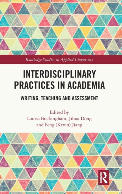 Book cover of: Interdisciplinary Practices in Academia. By: Louisa Buckingham