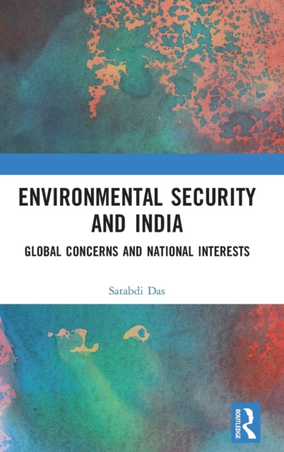 Book cover of: Environmental Security and India. By: Satabdi Das