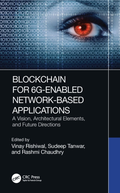 Book cover of: Blockchain for 6G-Enabled Network-Based Applications. By: Vinay Rishiwal