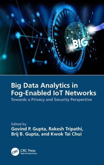 Book cover of: Big Data Analytics in Fog-Enabled IoT Networks. By: Govind P. Gupta