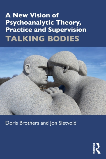 Book cover of: New Vision of Psychoanalytic Theory, Practice and Supervision. By: Doris Brothers