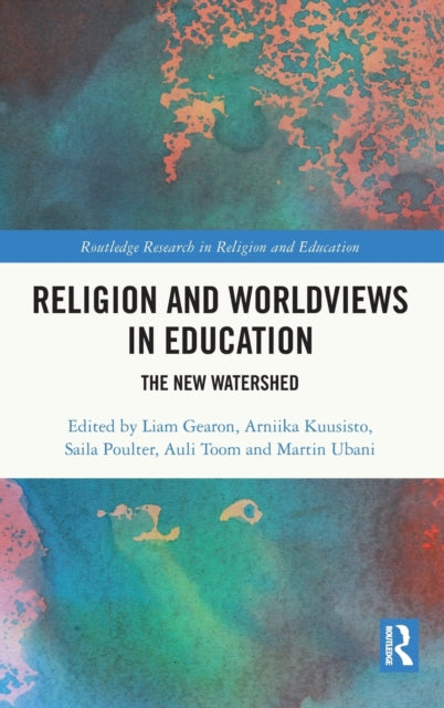 Book cover of: Religion and Worldviews in Education. By: Liam Gearon