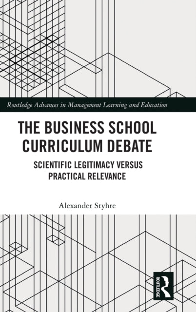 Book cover of: Business School Curriculum Debate. By: Alexander Styhre
