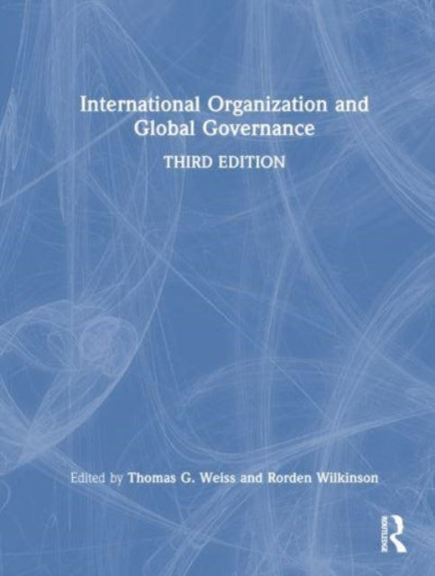 Book cover of: International Organization and Global Governance. By: Thomas G. Weiss