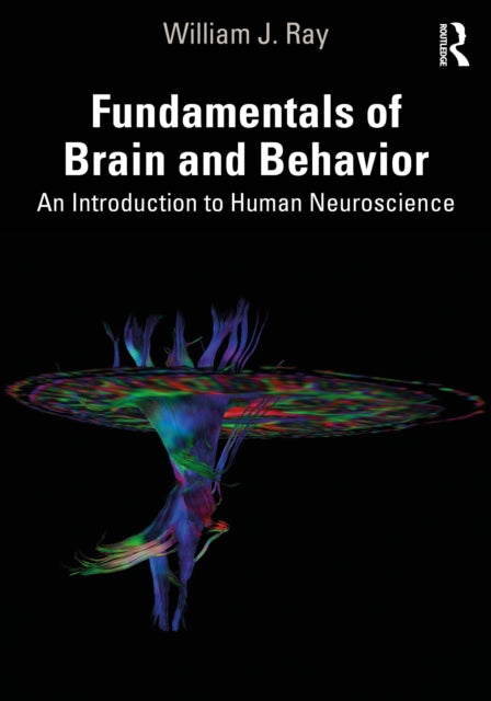 Book cover of: Fundamentals of Brain and Behavior. By: William J. Ray