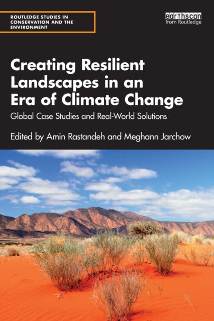 Book cover of: Creating Resilient Landscapes in an Era of Climate Change. By: Amin Rastandeh