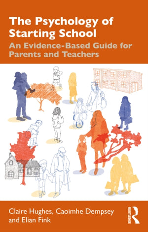 Psychology of Starting School, An Evidence-Based Guide for Parents and Teachers