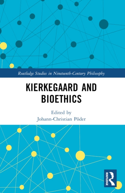 Book cover of: Kierkegaard and Bioethics. By: Johann-Christian Põder