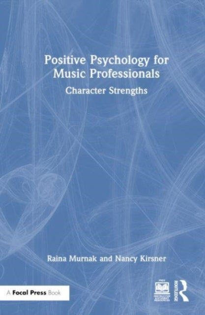 Book cover of: Positive Psychology for Music Professionals. By: Raina Murnak