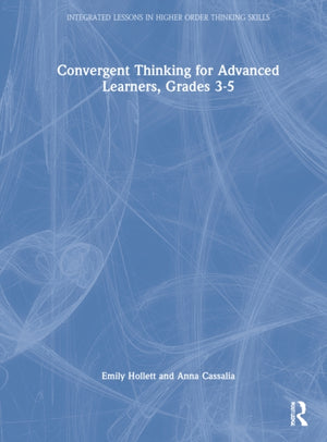 Convergent Thinking for Advanced Learners, Grades 3–5