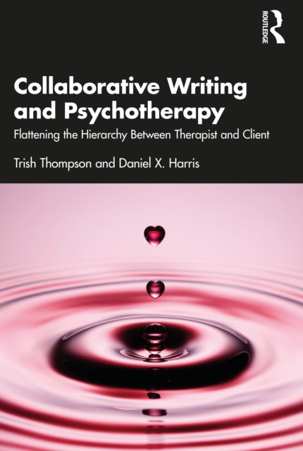 Book cover of: Collaborative Writing and Psychotherapy. By: Trish Thompson