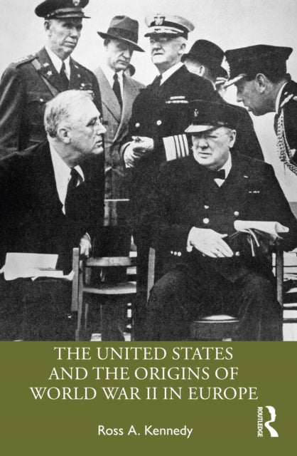 Book cover of: United States and the Origins of World War II in Europe. By: Ross A. Kennedy