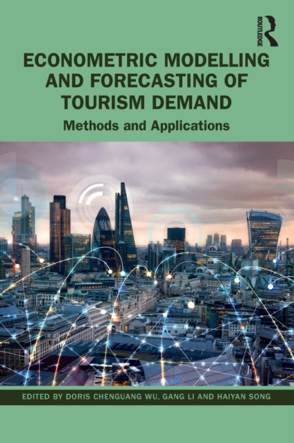Book cover of: Econometric Modelling and Forecasting of Tourism Demand. By: Doris Chenguang Wu