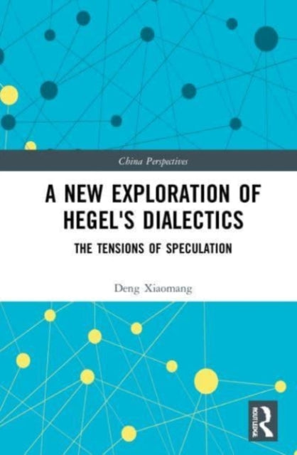 Book cover of: New Exploration of Hegel's Dialectics