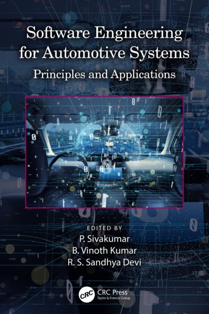 Book cover of: Software Engineering for Automotive Systems. By: P. Sivakumar
