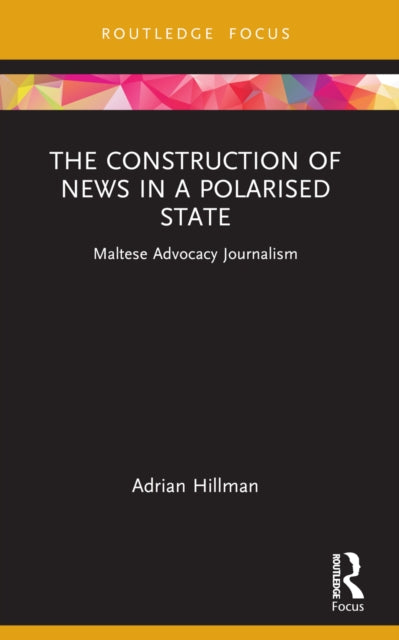 Book cover of: Construction of News in a Polarised State. By: Adrian Hillman