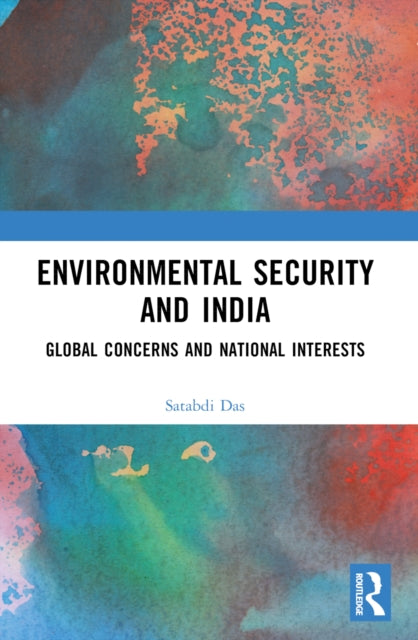Book cover of: Environmental Security and India. By: Satabdi Das