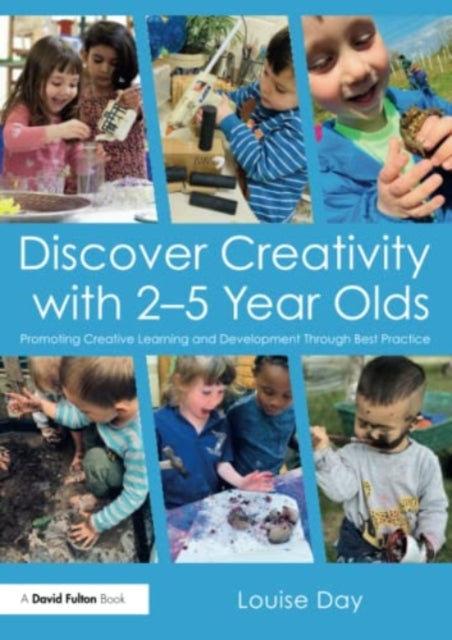 Book cover of: Discover Creativity with 2-5 Year Olds. By: Louise Day
