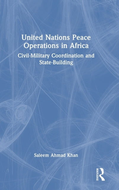 Book cover of: United Nations Peace Operations in Africa. By: Saleem Ahmad Khan