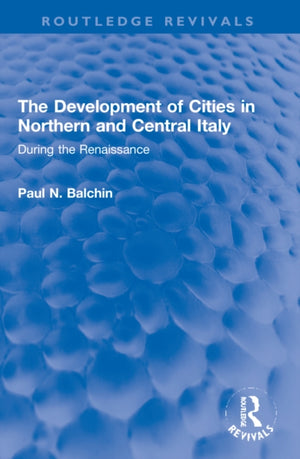The Development of Cities in Northern and Central Italy