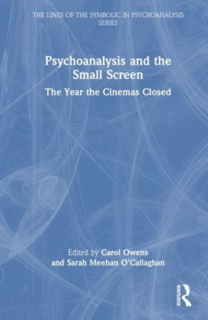 Book cover of: Psychoanalysis and the Small Screen. By: Carol Owens
