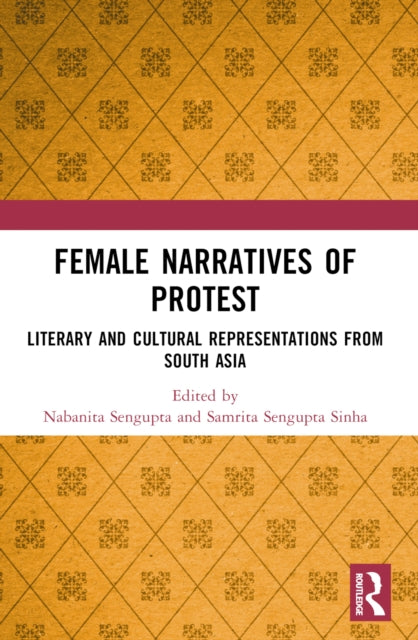 Book cover of: Female Narratives of Protest. By: Nabanita Sengupta