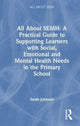 Book cover of: All About SEMH: A Practical Guide for Primary Teachers. By: Sarah Johnson