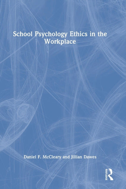 Book cover of: School Psychology Ethics in the Workplace. By: Daniel McCleary