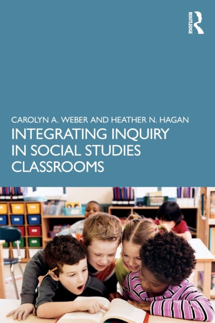 Book cover of: Integrating Inquiry in Social Studies Classrooms. By: Carolyn Weber
