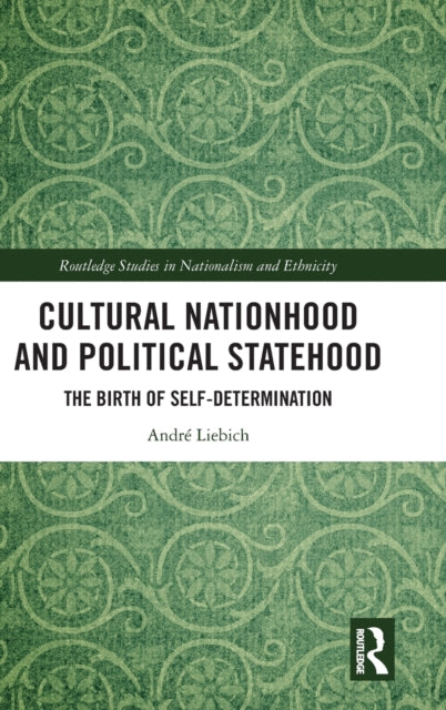 Book cover of: Cultural Nationhood and Political Statehood. By: André Liebich