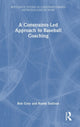 Book cover of: Constraints-Led Approach to Baseball Coaching. By: Rob Gray